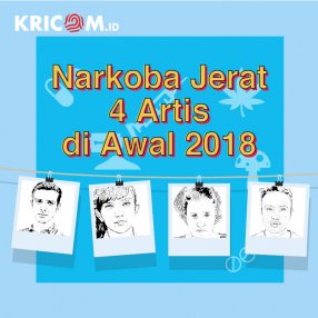 INFOGRAFIS: Narkoba Jerat Empat Artis di Awal 2018